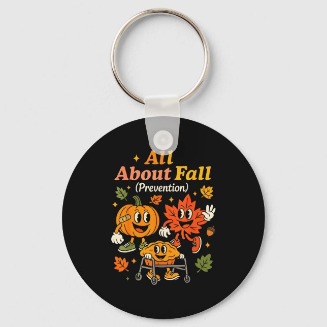 All About Fall Prevention Funny Autumn Therapy Pt  Keychain (Front)