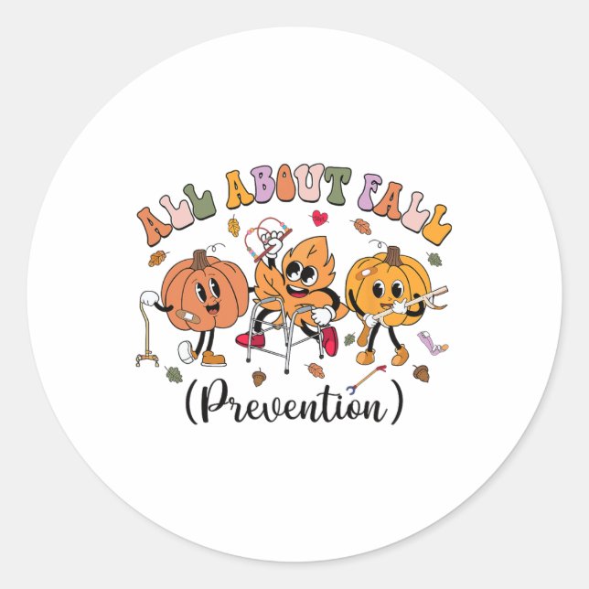 All About Fall Prevention Thanksgiving Fall Nurse  Classic Round Sticker (Front)
