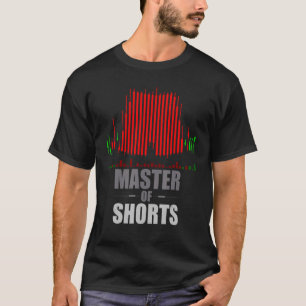 All About Forex Swing Trading Master Of Shorts  Fo T-Shirt