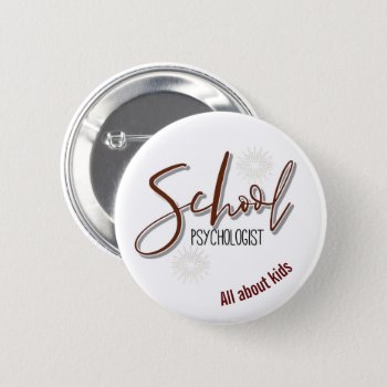 All About Kids--school Psychologist Button by schoolpsychdesigns at Zazzle