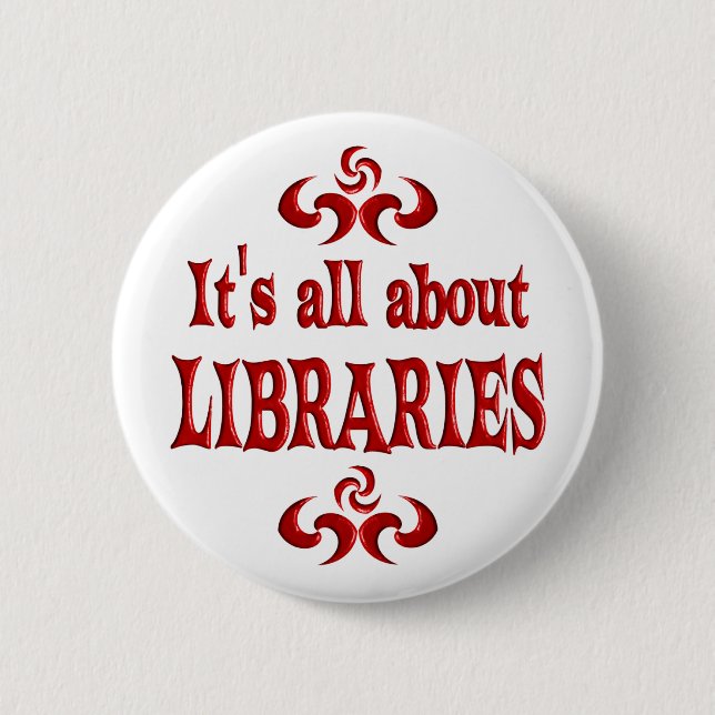 ALL ABOUT LIBRARIES PINBACK BUTTON (Front)