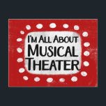 All About Musical Theater Postcard<br><div class="desc">"I'm All About Musical Theater" is a cute text design in red with black text,  along with a white accent shape and white textured whimsical dots surrounding it.</div>