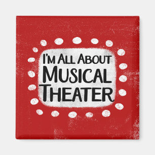 All About Musical Theater Refrigerator Magnet