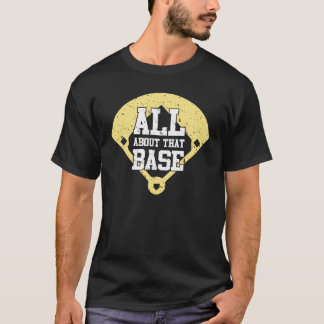 All About That Base(ball) T-Shirt
