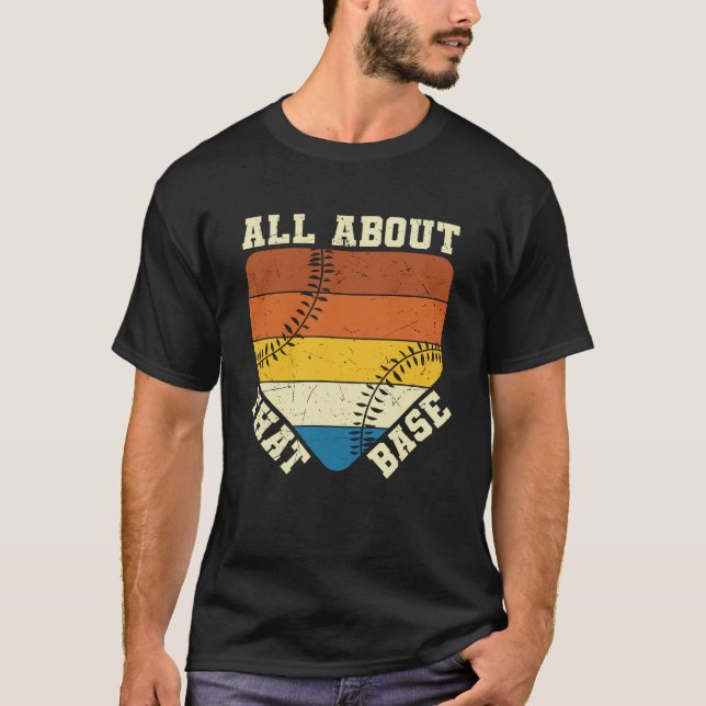 All About That Base | Baseball beautiful design T-Shirt (Front)