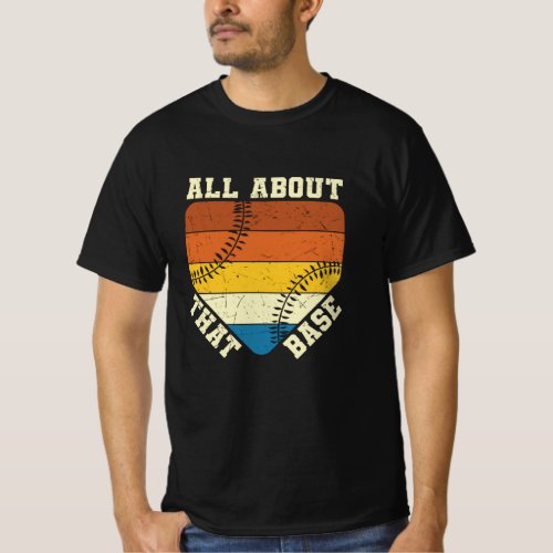 All About That Base  Baseball beautiful design T_Shirt