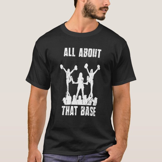 All About That Base  Cheerleading  Cheer Squad Dan T-Shirt (Front)