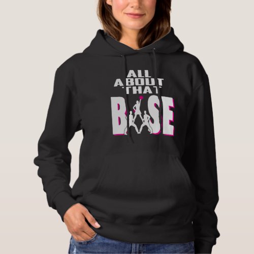 All About That Base _ Funny Cheerleader Gift Hoodie