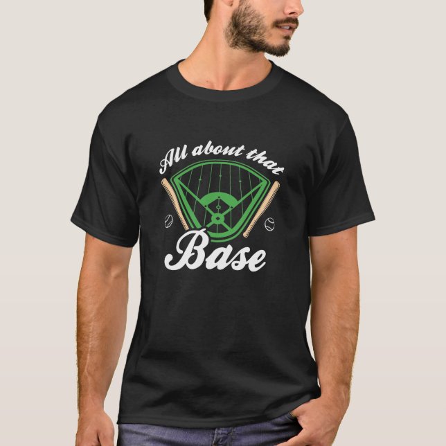 All About That Base T-Shirt (Front)