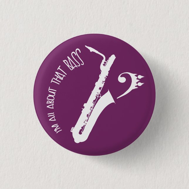 All About That Bass - Bari Sax Button (Front)