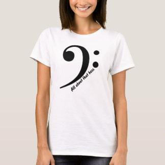 "All About That Bass" with bass clef t-shirt
