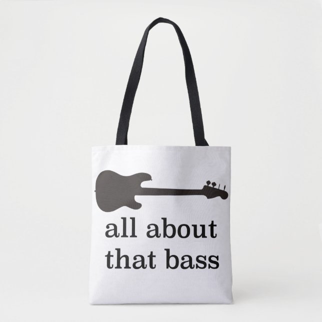 "All about that bass" with bass guitar graphic Tote Bag (Front)