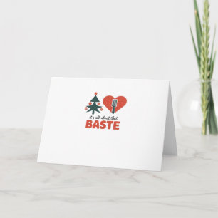 All About That Baste Christmas Classic Card