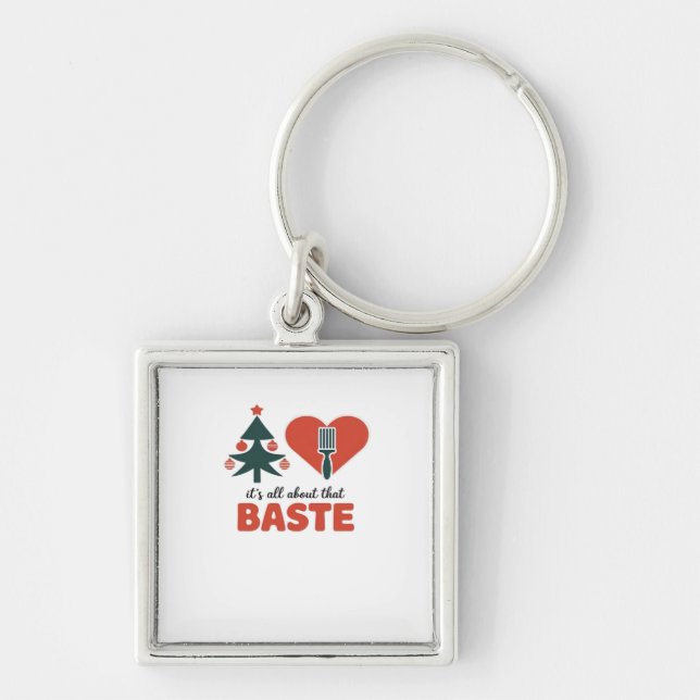 All About That Baste Christmas Classic Retro Look Keychain (Front)
