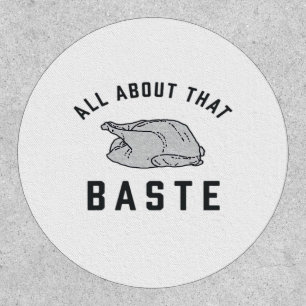 All About That Baste Classic Funny Patch