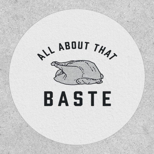 All About That Baste Classic Funny Patch (Front)