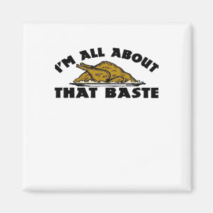 All About That Baste Classic Modern Look Magnet