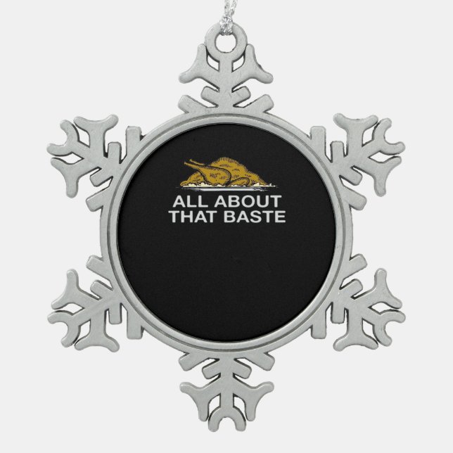 All About That Baste Classic Snowflake Pewter Christmas Ornament (Front)
