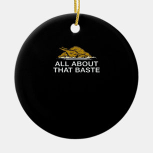 All About That Baste Classic Style Ceramic Ornament