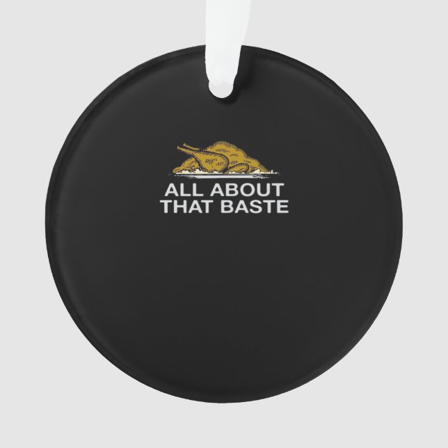 All About That Baste Classic Style Ornament (Front)