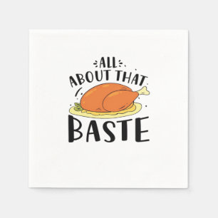All About That Baste Design For Thanksgiving Day Napkins