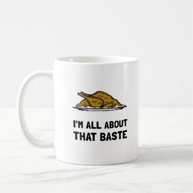 All About That Baste Fitted Modern Style Coffee Mug (Left)