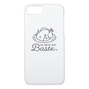 All About That Baste For Thanksgiving iPhone 8/7 Case