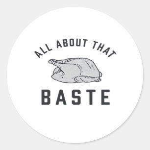 All About That Baste Funny Retro Style Classic Round Sticker