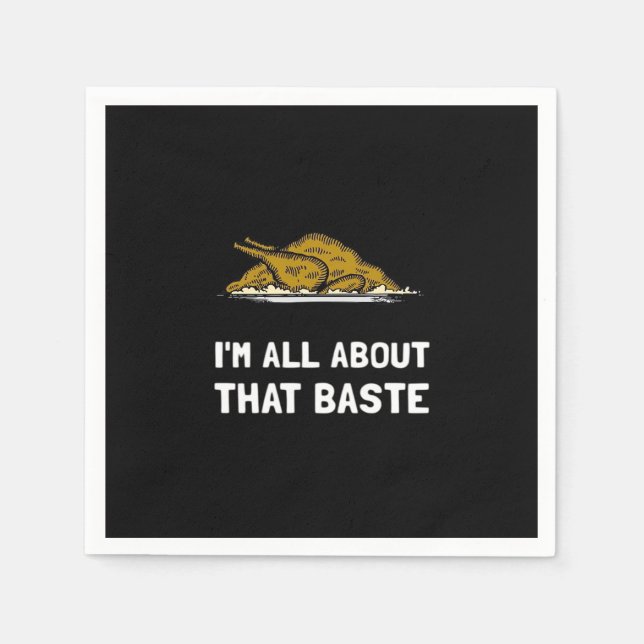 All About That Baste Funny Thanksgiving Style Napkins (Front)