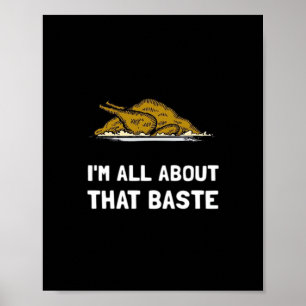 All About That Baste Funny Thanksgiving Style Poster