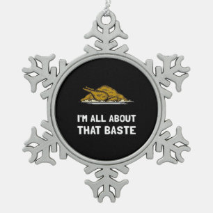 All About That Baste Funny Thanksgiving Style Snowflake Pewter Christmas Ornament