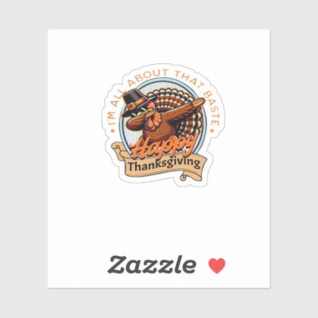 All About That Baste Happy Thanksgiving Classic Sticker (Sheet)