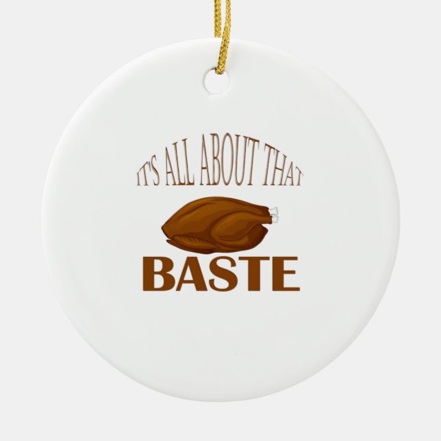 All About That Baste Quote Creative Minimal Style Ceramic Ornament (Front)