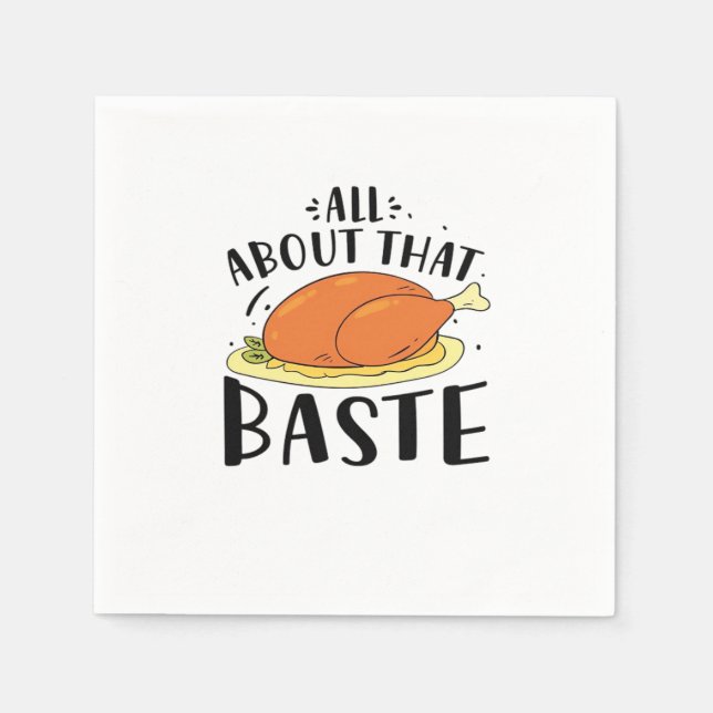 All About That Baste Thanksgiving Day Creative Des Napkins (Front)