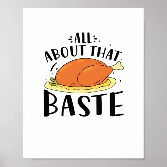 All About That Baste Thanksgiving Day Creative Des Poster (Front)