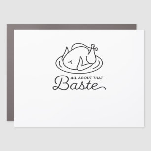 All About That Baste Thanksgiving Minimal Design Car Magnet