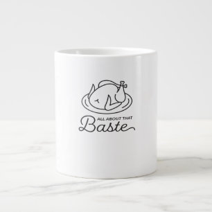 All About That Baste Thanksgiving Minimal Design Giant Coffee Mug