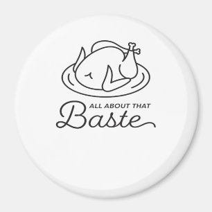 All About That Baste Thanksgiving Minimal Design Magnet
