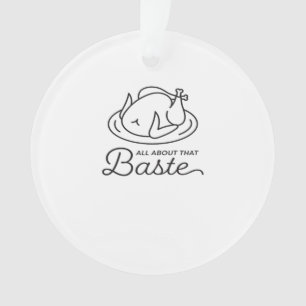 All About That Baste Thanksgiving Minimal Design Ornament