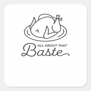 All About That Baste Thanksgiving Minimal Design Square Sticker