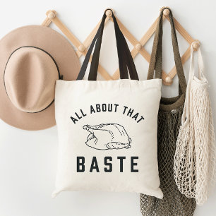All About That Baste Thanksgiving Tote Bag