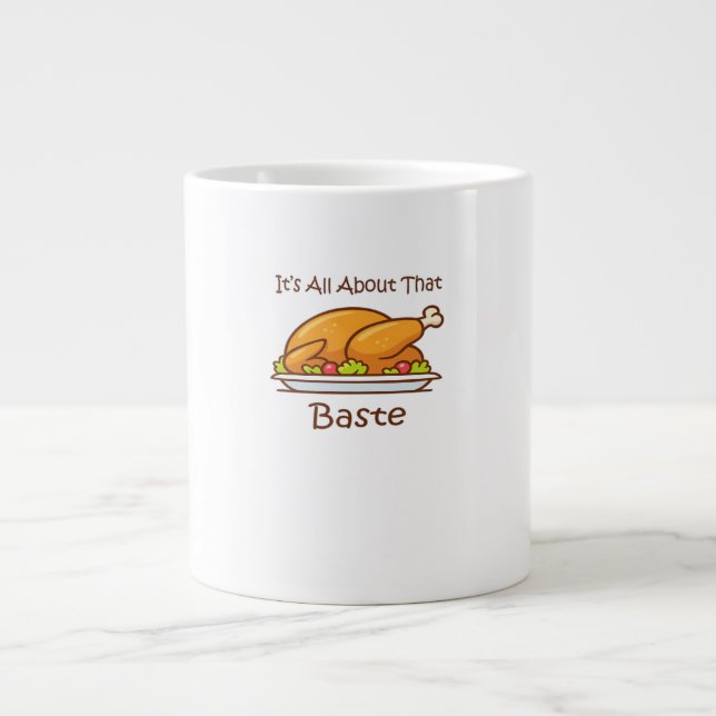 All About That Baste Thanksgiving Trendy Aesthetic Giant Coffee Mug (Front)
