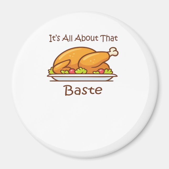 All About That Baste Thanksgiving Trendy Aesthetic Magnet (Front)