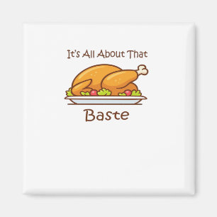All About That Baste Thanksgiving Trendy Aesthetic Magnet