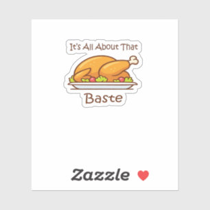 All About That Baste Thanksgiving Trendy Aesthetic Sticker