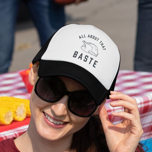 All About That Baste Thanksgiving Trucker Hat