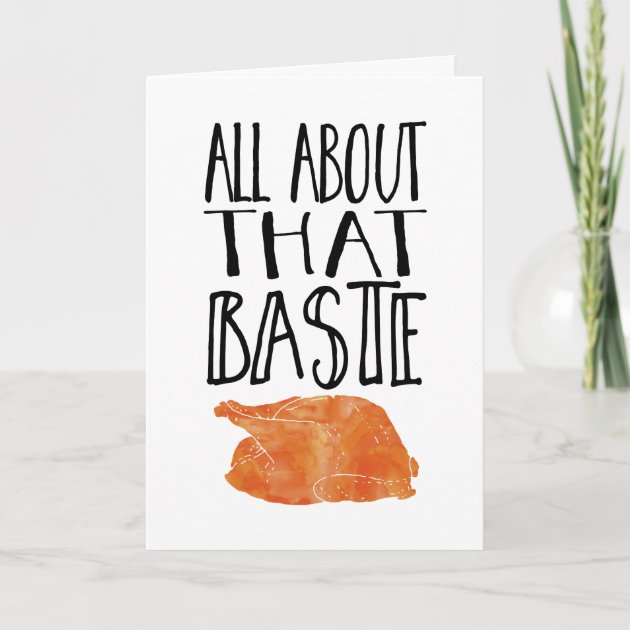 All About That Baste Thanksgiving Turkey Holiday Card