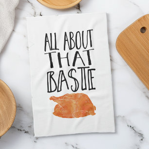 All About That Baste Thanksgiving Turkey Towel
