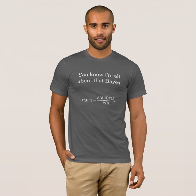 All about that Bayes T-Shirt (Front Full)
