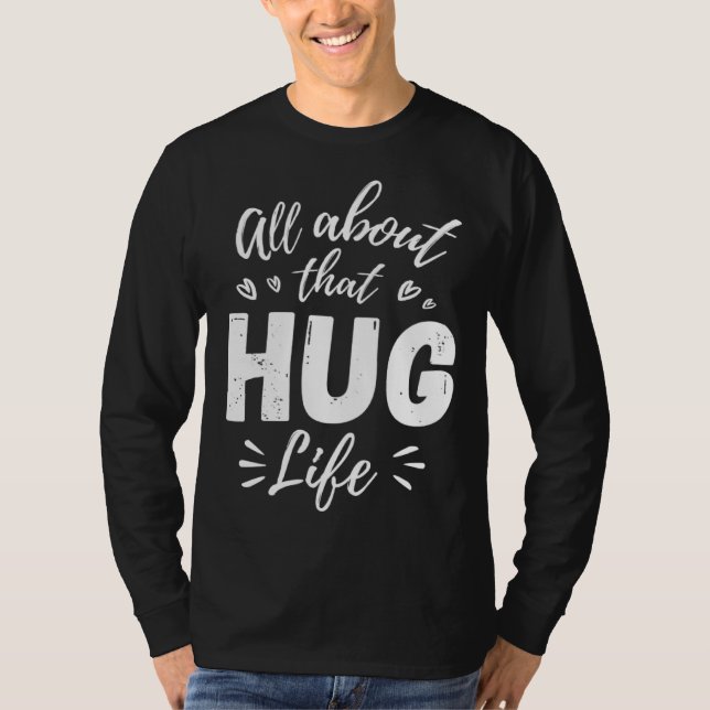 All About That Hug Life Gangster Thug Hippie Music T-Shirt (Front)